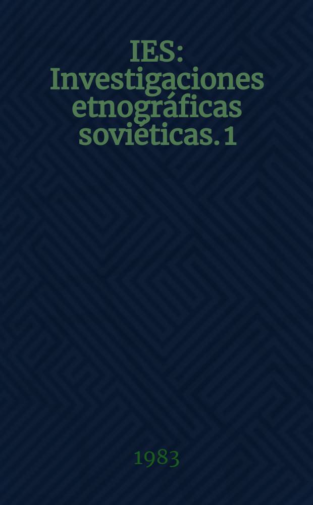 IES : Investigaciones etnográficas soviéticas. 1 : El racismo y la lucha contra el en el mundo actual