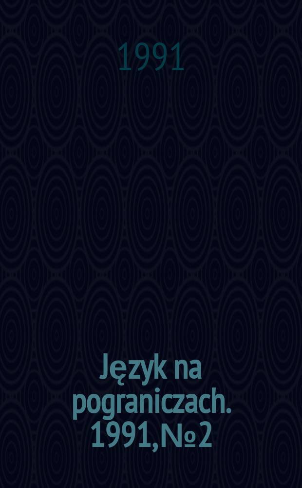 Język na pograniczach. 1991, №2 : Studies in the phonetic typology of the Slavic languages