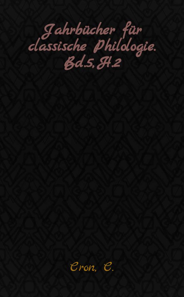 Jahrbücher für classische Philologie. Bd.5, H.2 : Kritische und exegetische Bemerkungen ...