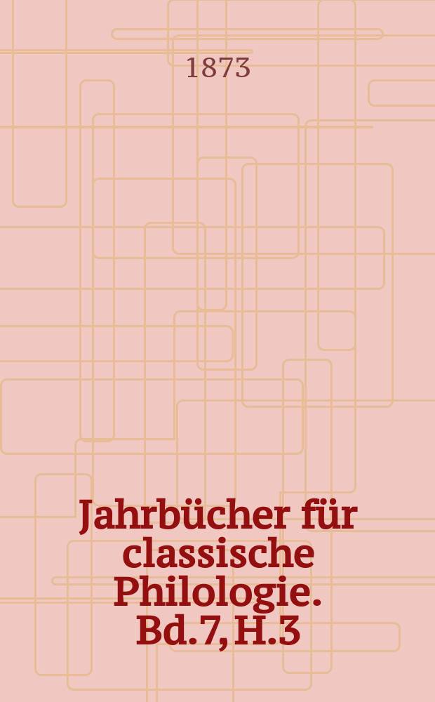 Jahrbücher für classische Philologie. Bd.7, H.3 : Die altattische Komenverfassung ...