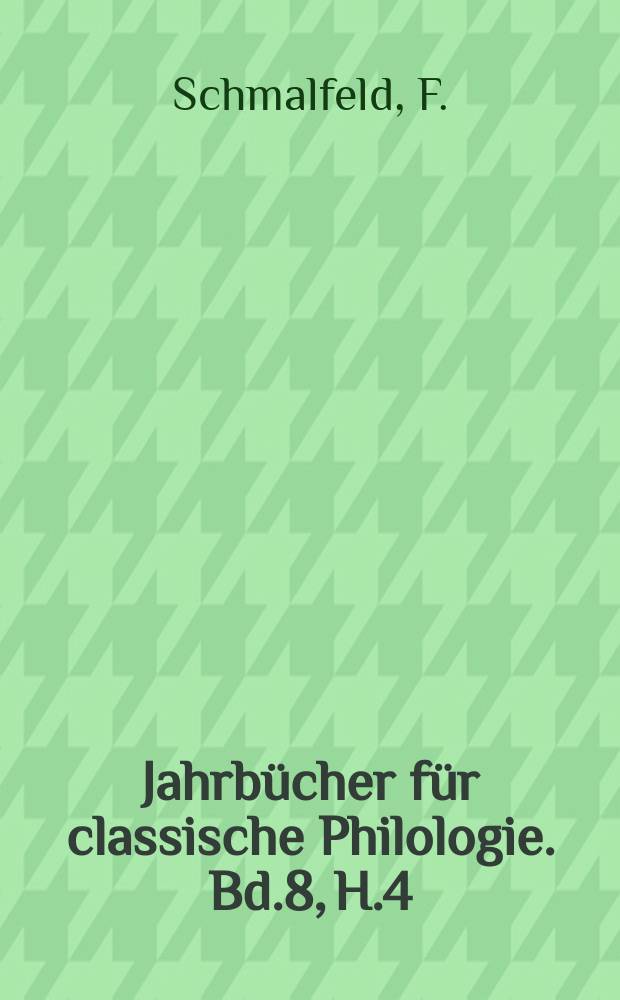 Jahrbücher für classische Philologie. Bd.8, H.4 : Zehn Homerische Wörter nach ...
