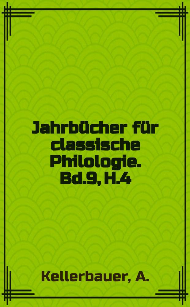 Jahrb&uuml;cher f&uuml;r classische Philologie. Bd.9, H.4 : Kaiser Julian's Leben