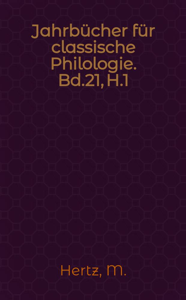 Jahrb&uuml;cher f&uuml;r classische Philologie. Bd.21, H.1 : Supplementum apparatus ...