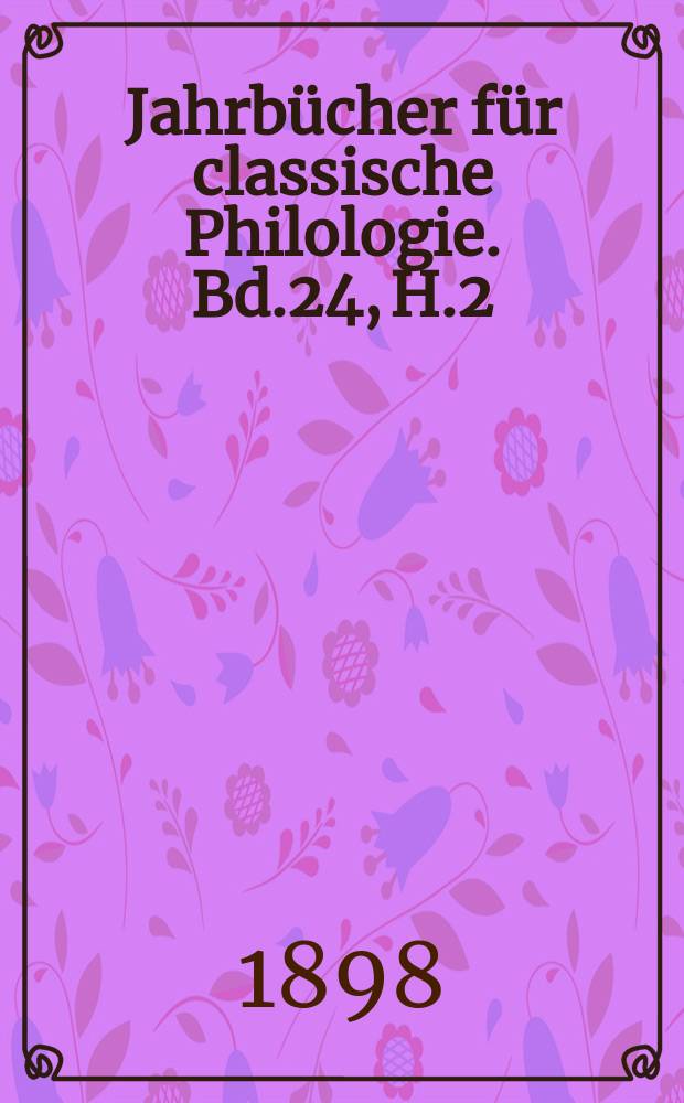 Jahrbücher für classische Philologie. Bd.24, H.2 : Über die bei den attischen ...