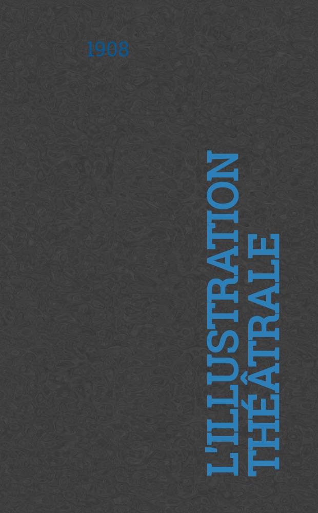 L'Illustration théâtrale : Journal d'actualités dramatiques, publiant le texte complet des pièces nouvelles jouées dans les principaux théâtres de Paris. №92 : Chérubin