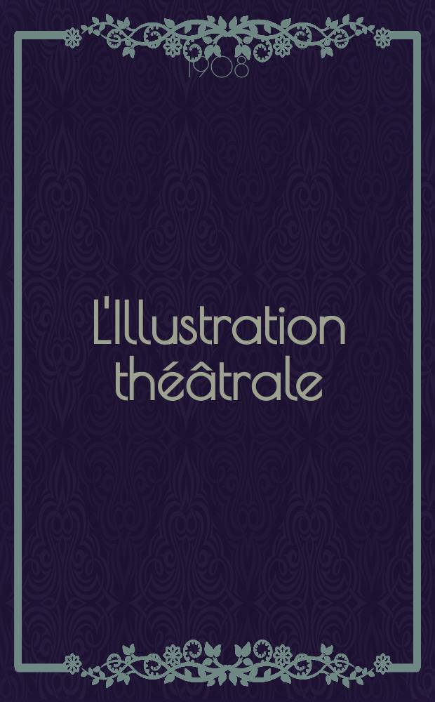 L'Illustration théâtrale : Journal d'actualités dramatiques, publiant le texte complet des pièces nouvelles jouées dans les principaux théâtres de Paris. №95 : Les jumeaux de Brighton