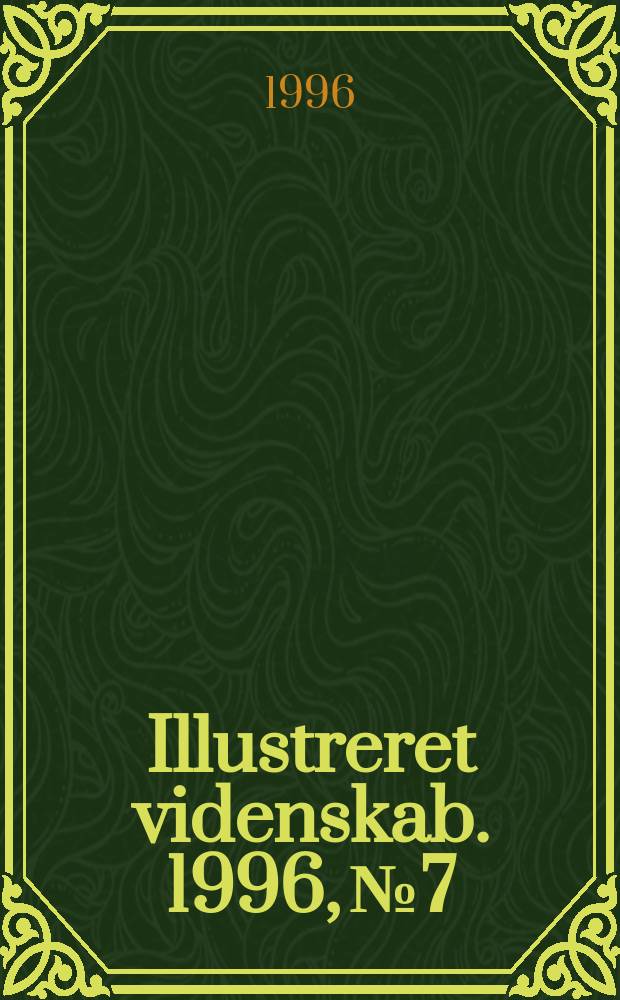 Illustreret videnskab. 1996, №7