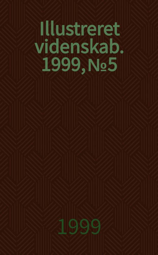 Illustreret videnskab. 1999, №5