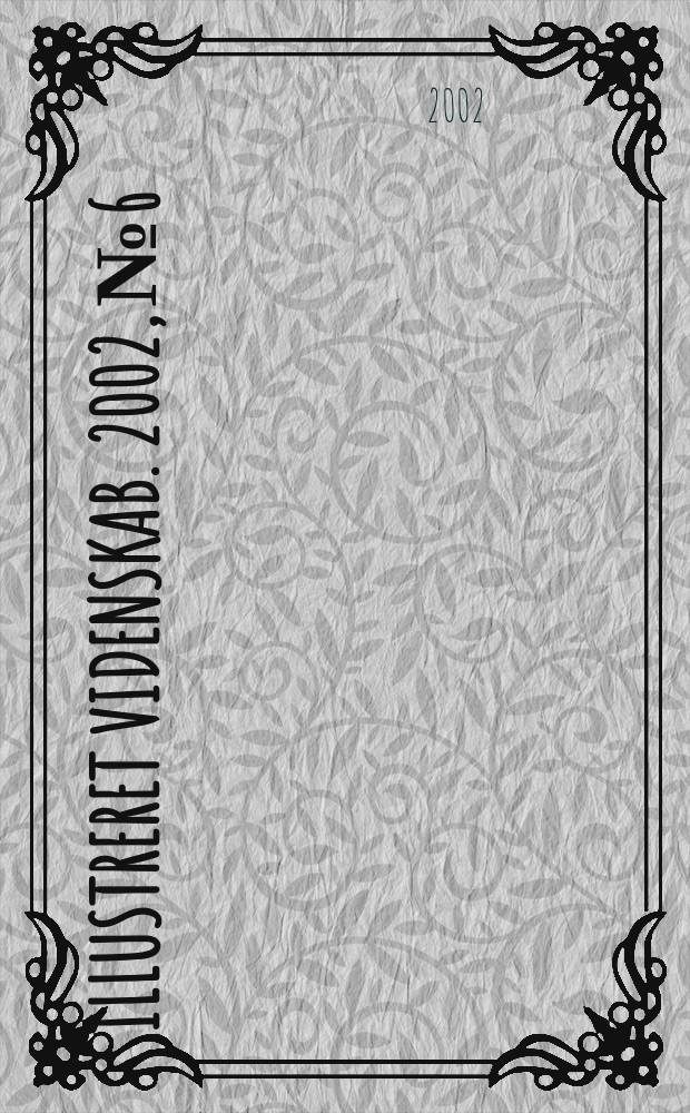 Illustreret videnskab. 2002, №6