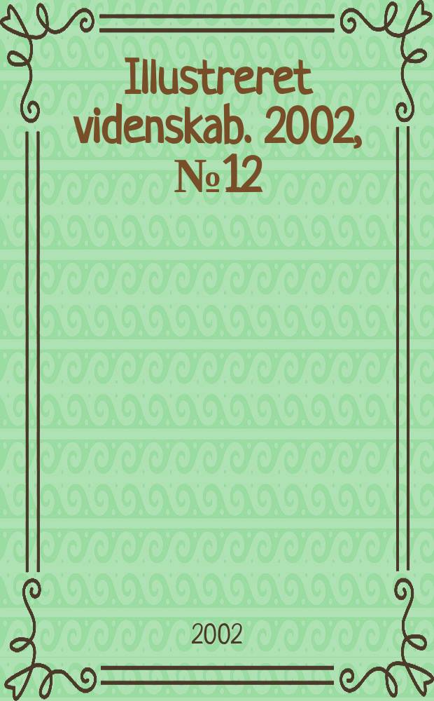 Illustreret videnskab. 2002, №12
