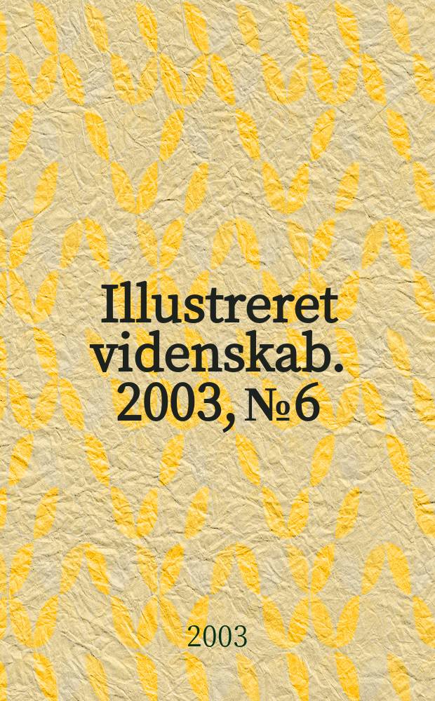 Illustreret videnskab. 2003, №6