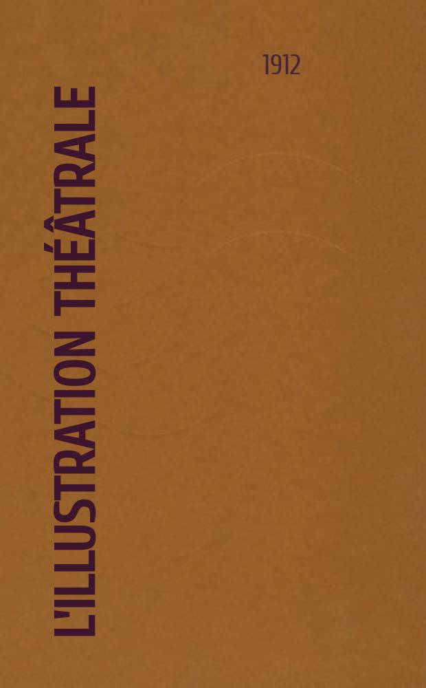 L'Illustration théâtrale : Journal d'actualités dramatiques, publiant le texte complet des pièces nouvelles jouées dans les principaux théâtres de Paris. [№209] : Le petits