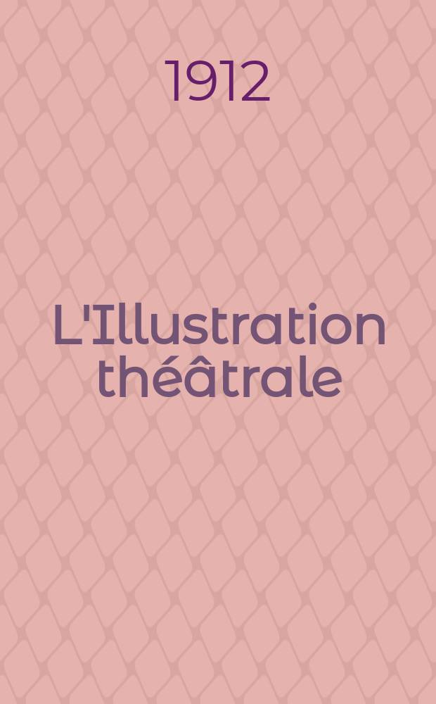 L'Illustration théâtrale : Journal d'actualités dramatiques, publiant le texte complet des pièces nouvelles jouées dans les principaux théâtres de Paris. [№202] : Un bon petit diable