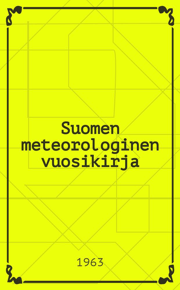Suomen meteorologinen vuosikirja : Julk. Ilmatieteen laitos. Nide 52 Osa 1a