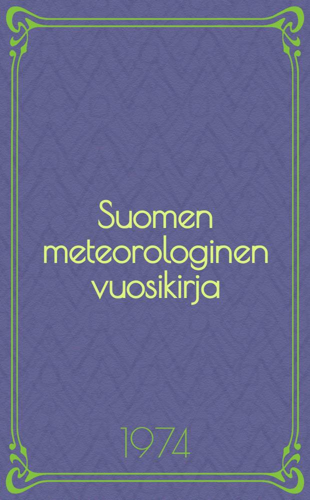 Suomen meteorologinen vuosikirja : Julk. Ilmatieteen laitos. Nide 73 Osa 1a