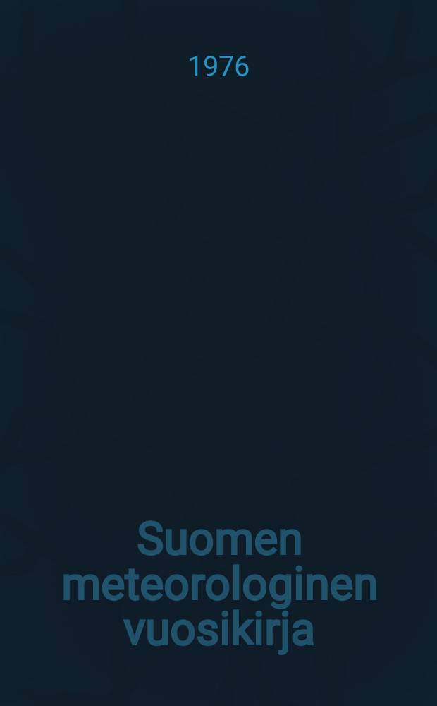 Suomen meteorologinen vuosikirja : Julk. Ilmatieteen laitos. Nide 75 Osa 1a