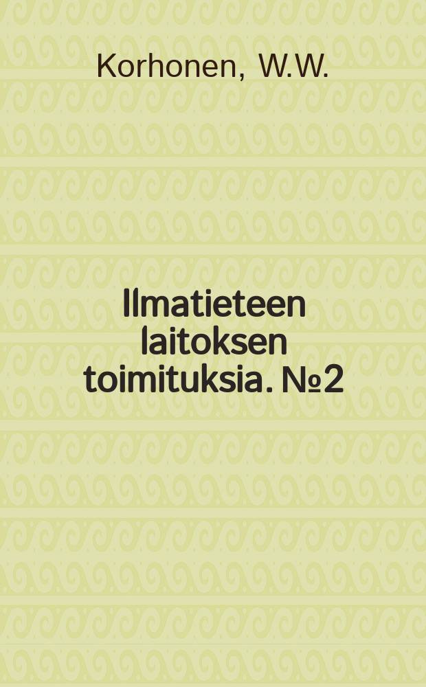 Ilmatieteen laitoksen toimituksia. №2 : Die Ausdehnung und H&ouml;he der Schneedecke