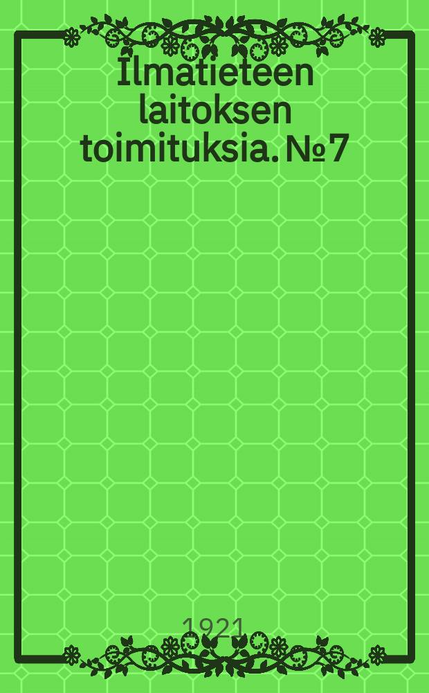 Ilmatieteen laitoksen toimituksia. №7 : Die Zugrichtungen der Gewitter in Finnland