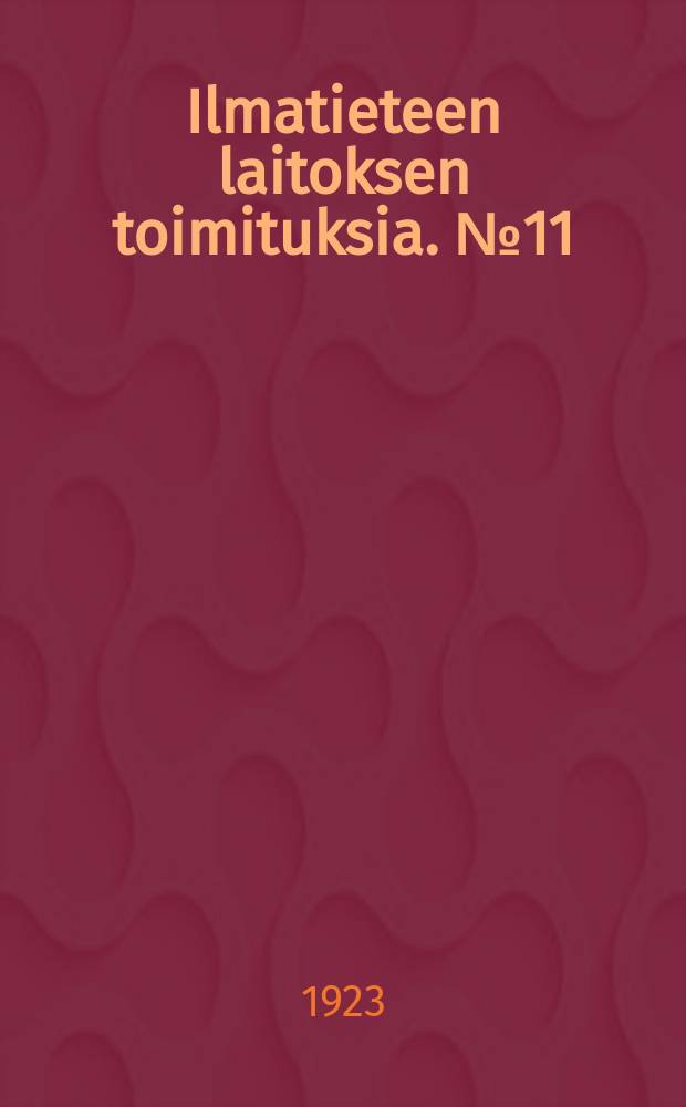 Ilmatieteen laitoksen toimituksia. №11 : Untersuchungen &uuml;ber die Schnee- und Eisverh&auml;ltnisse in Finnland