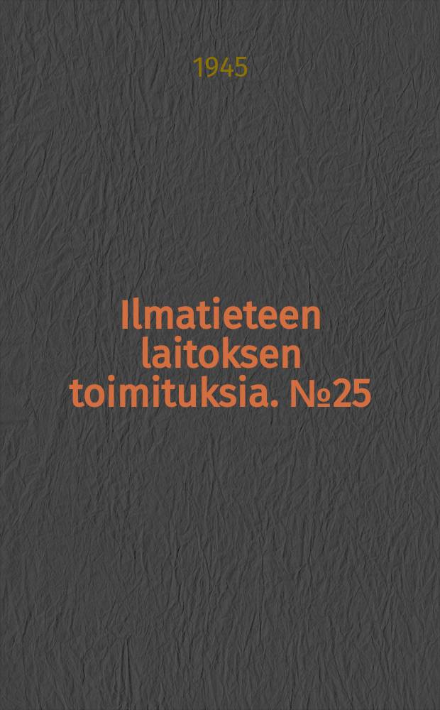 Ilmatieteen laitoksen toimituksia. №25 : Über Temperatur und Feuchtigkeitsverhältnisse der freien Atmosphäre nach aerologischen Flugzeugaufstiegen in Finnland