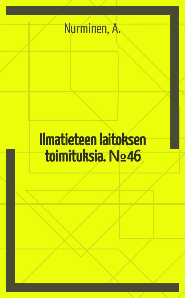 Ilmatieteen laitoksen toimituksia. №46 : Aeronautical data from Helsinki airport for the years 1953-1957