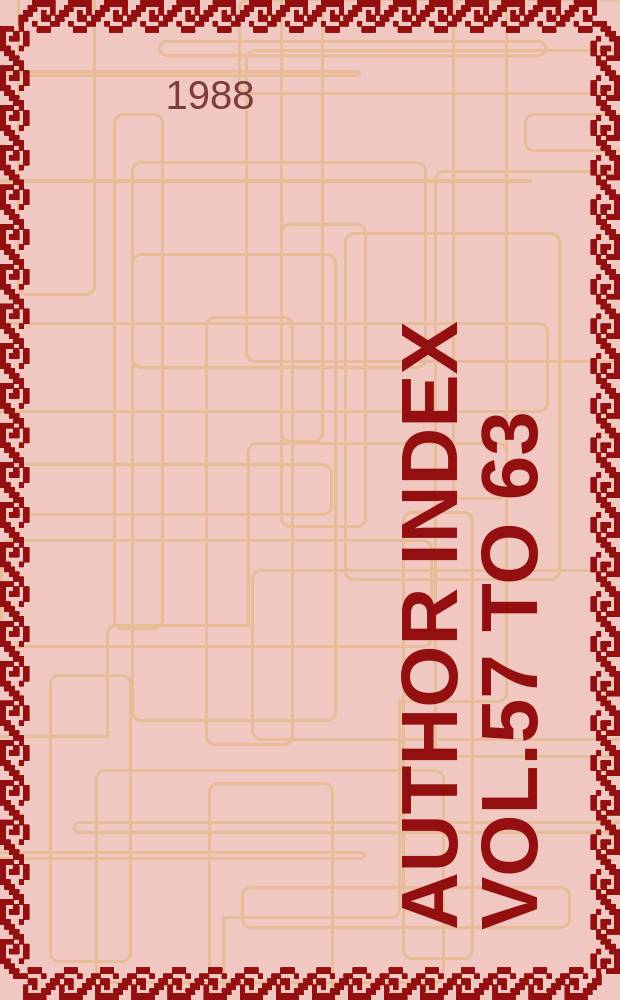 Author index Vol.57 to 63 (1981-1987)