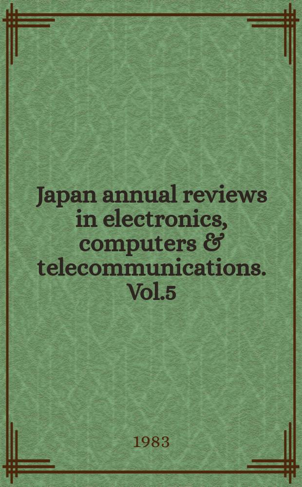 Japan annual reviews in electronics, computers & telecommunications. Vol.5 : Optical devices & fibers