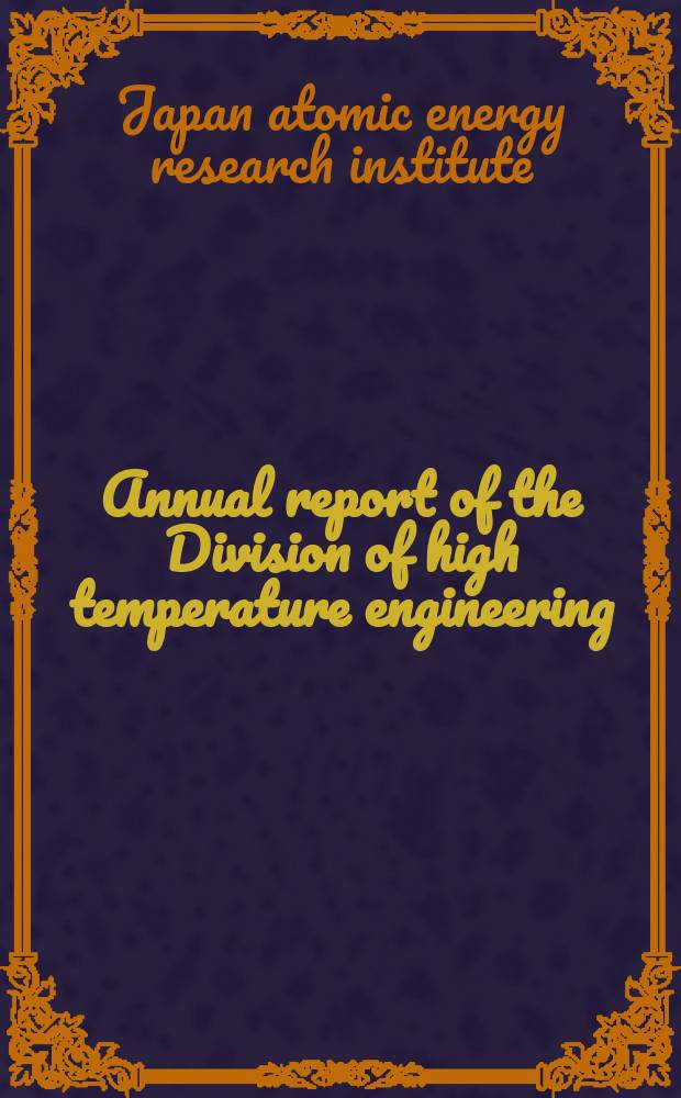Annual report of the Division of high temperature engineering