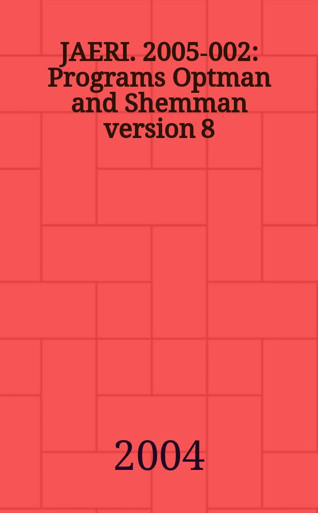 JAERI. 2005-002 : Programs Optman and Shemman version 8
