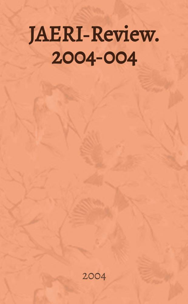 JAERI-Review. 2004-004 : Report...