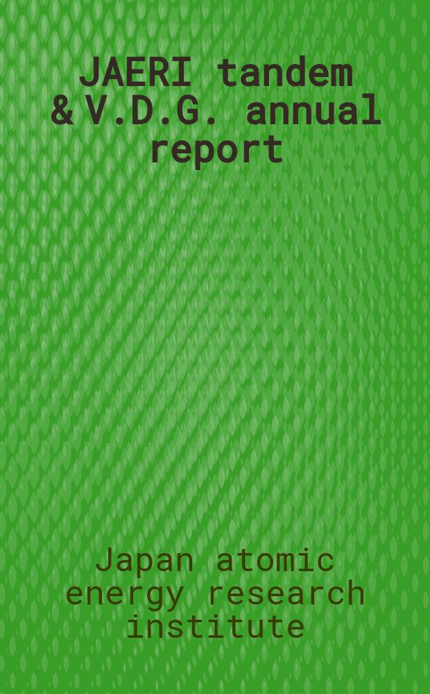 JAERI tandem & V.D.G. annual report
