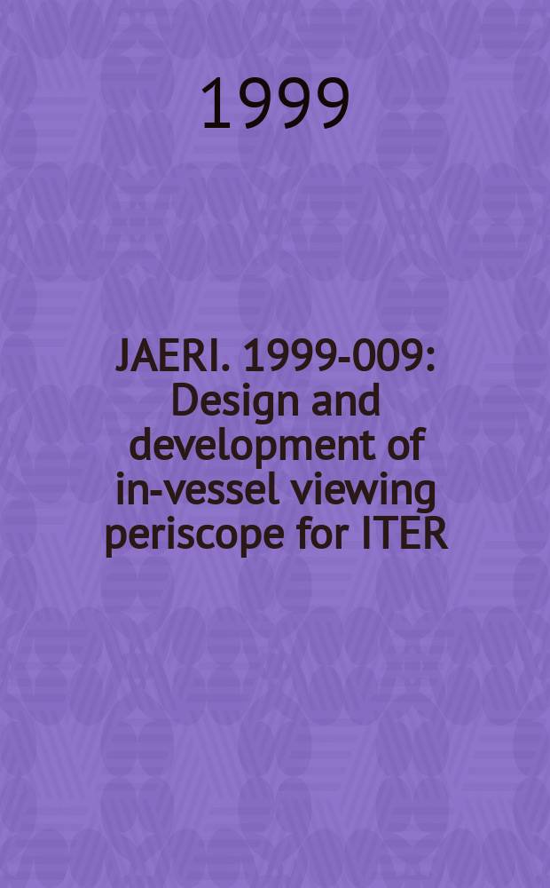 JAERI. 1999-009 : Design and development of in-vessel viewing periscope for ITER