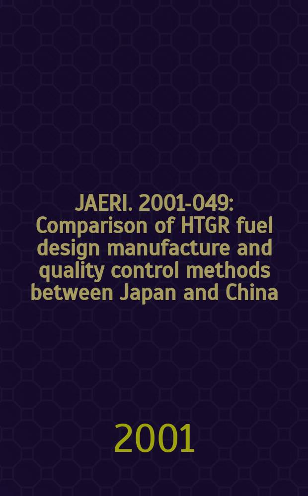 JAERI. 2001-049 : Comparison of HTGR fuel design manufacture and quality control methods between Japan and China