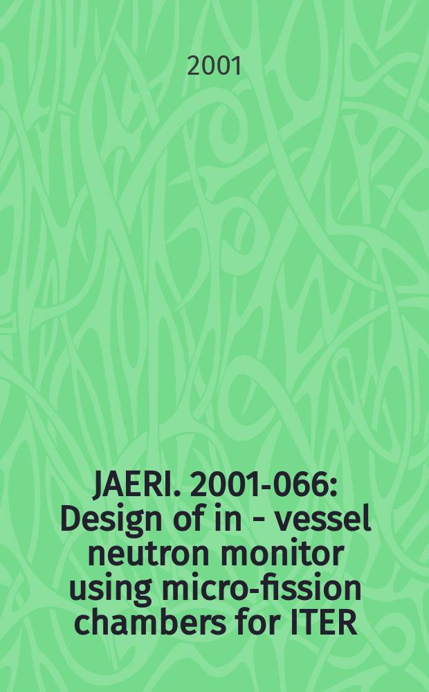 JAERI. 2001-066 : Design of in - vessel neutron monitor using micro-fission chambers for ITER