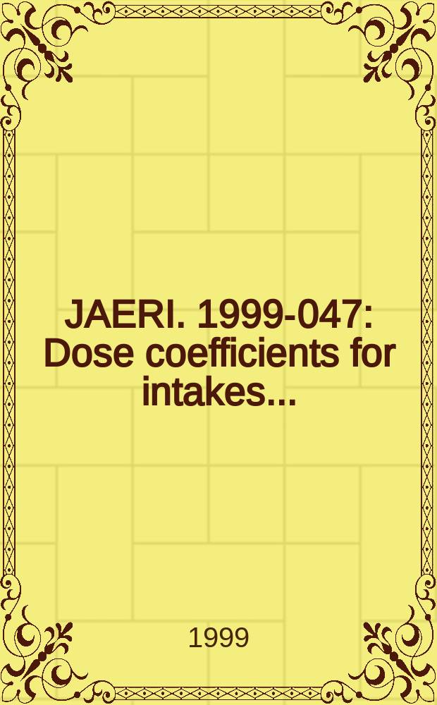 JAERI. 1999-047 : Dose coefficients for intakes...