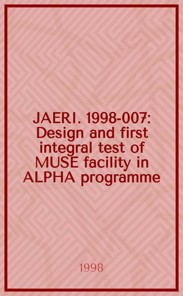 JAERI. 1998-007 : Design and first integral test of MUSE facility in ALPHA programme