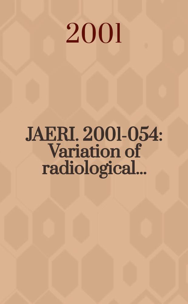 JAERI. 2001-054 : Variation of radiological...