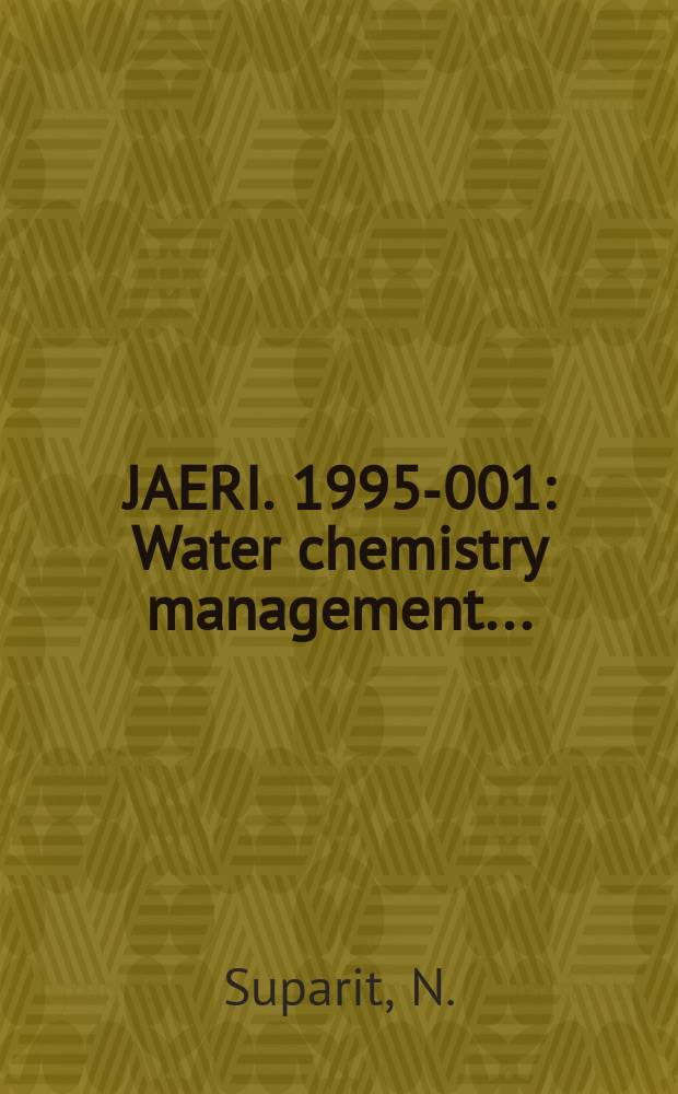 JAERI. 1995-001 : Water chemistry management...