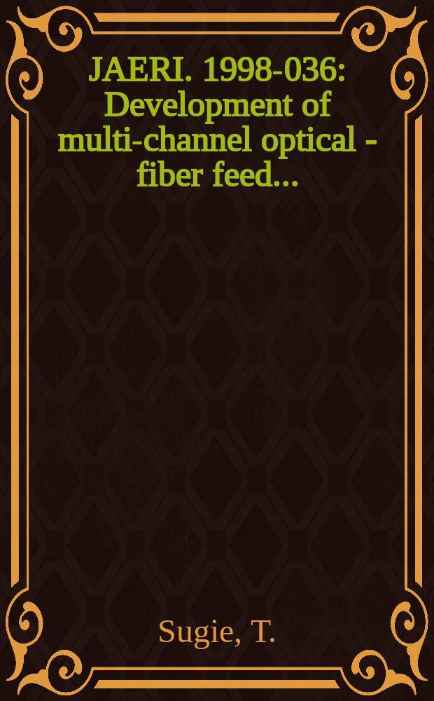 JAERI. 1998-036 : Development of multi-channel optical - fiber feed...