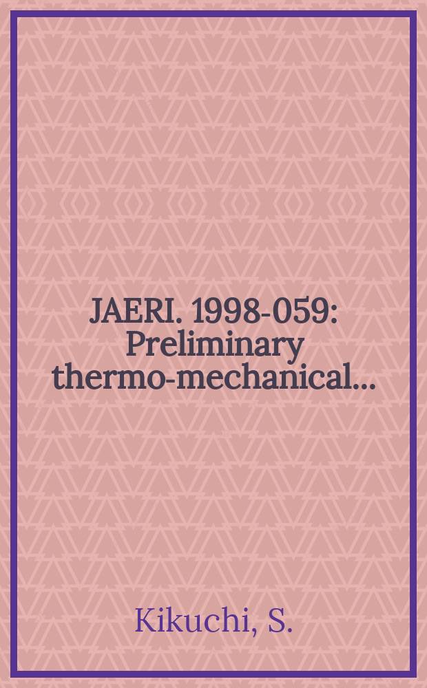 JAERI. 1998-059 : Preliminary thermo-mechanical...
