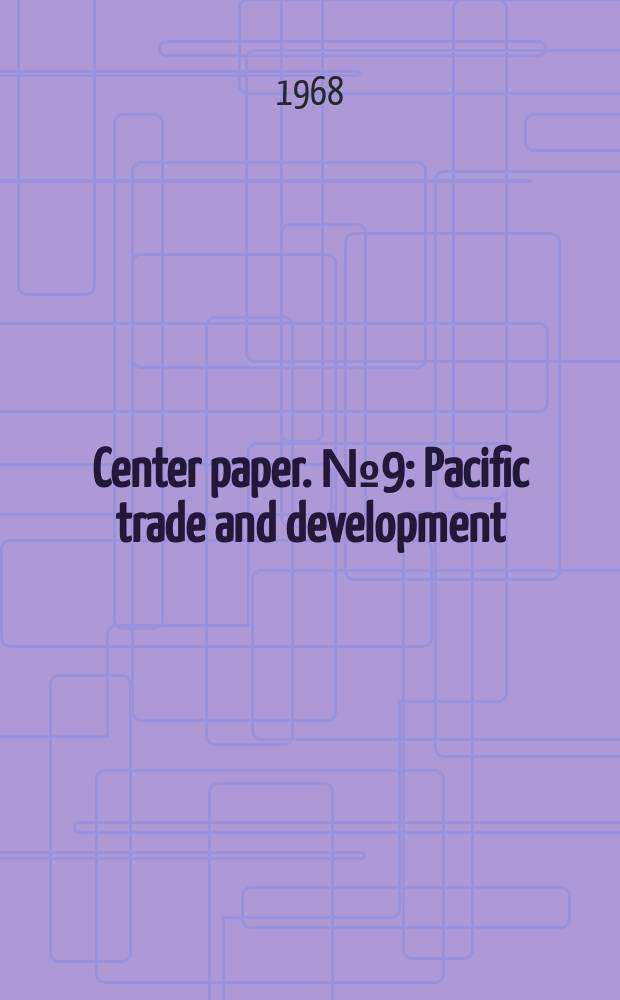 Center paper. №9 : Pacific trade and development