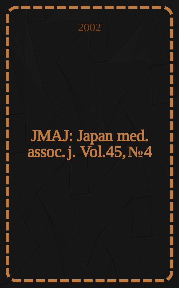 JMAJ : Japan med. assoc. j. Vol.45, №4