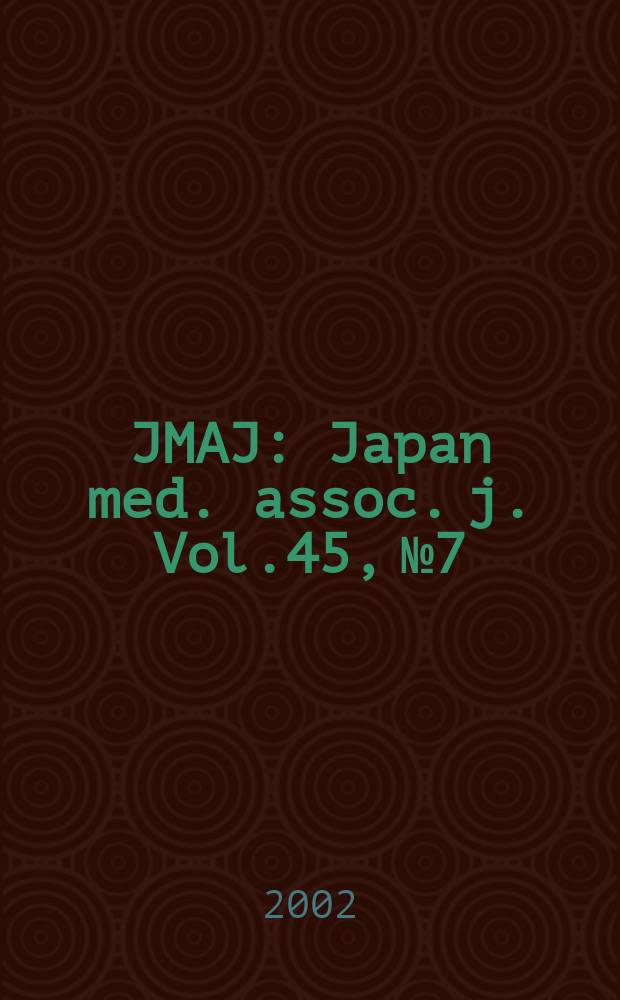 JMAJ : Japan med. assoc. j. Vol.45, №7