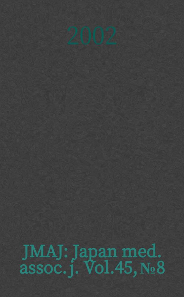 JMAJ : Japan med. assoc. j. Vol.45, №8