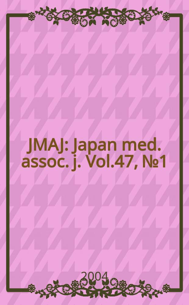 JMAJ : Japan med. assoc. j. Vol.47, №1