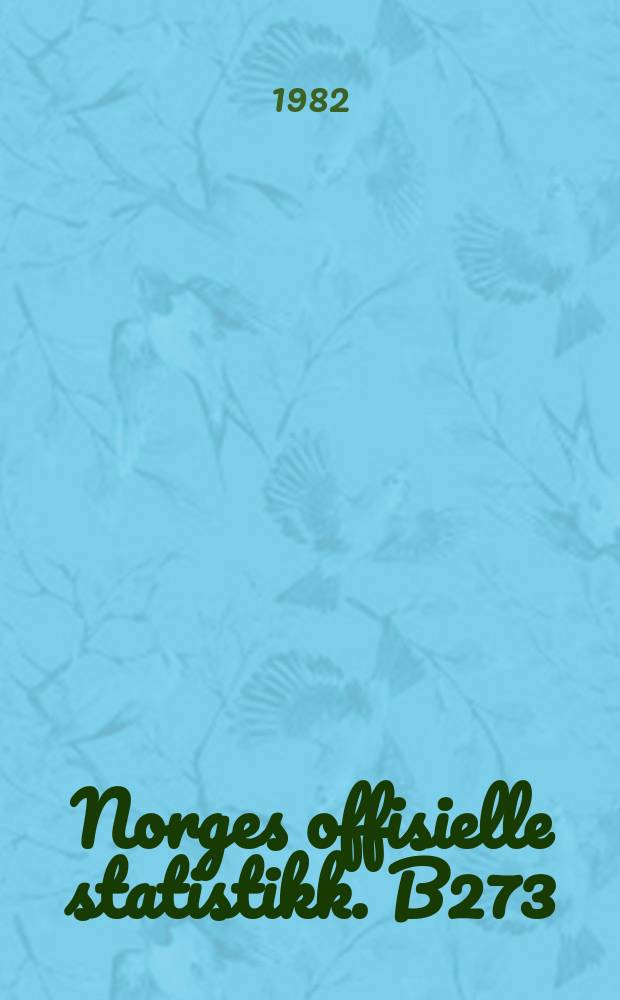 Norges offisielle statistikk. B273