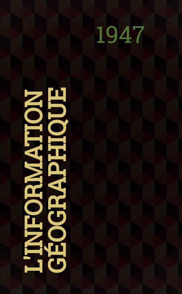 L'Information géographique : Revue paraissant tous les deux mois pendant la période scolaire