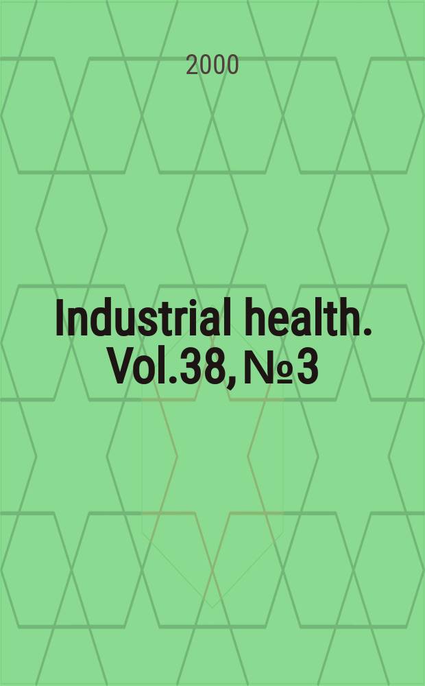 Industrial health. Vol.38, №3