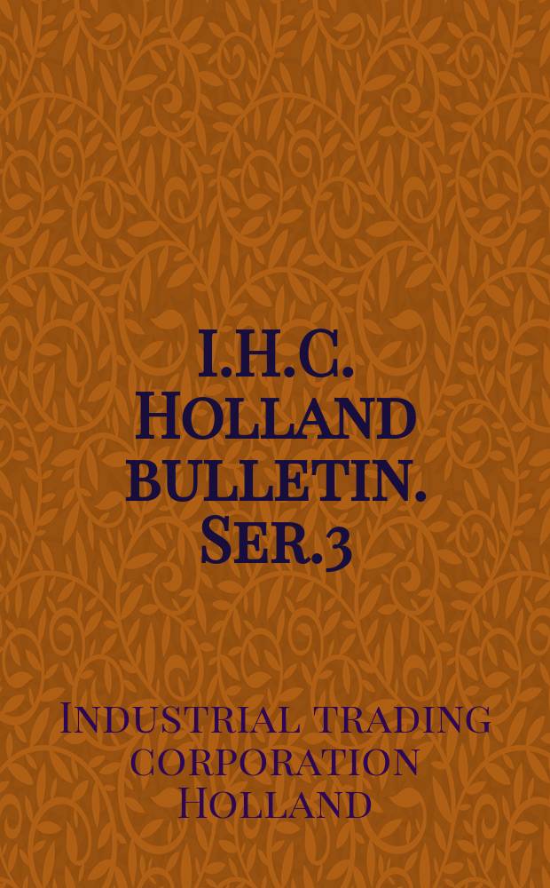 I.H.C. Holland bulletin. Ser.3