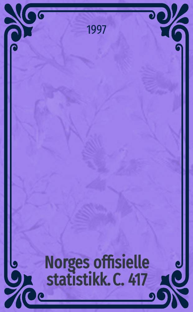 Norges offisielle statistikk. C. 417